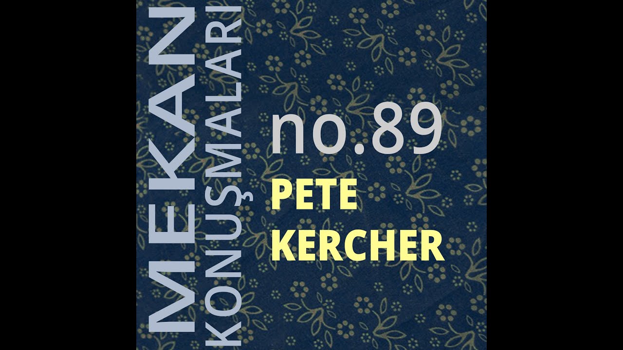 Mekan Konuşmaları No.89 Peter Kercher 