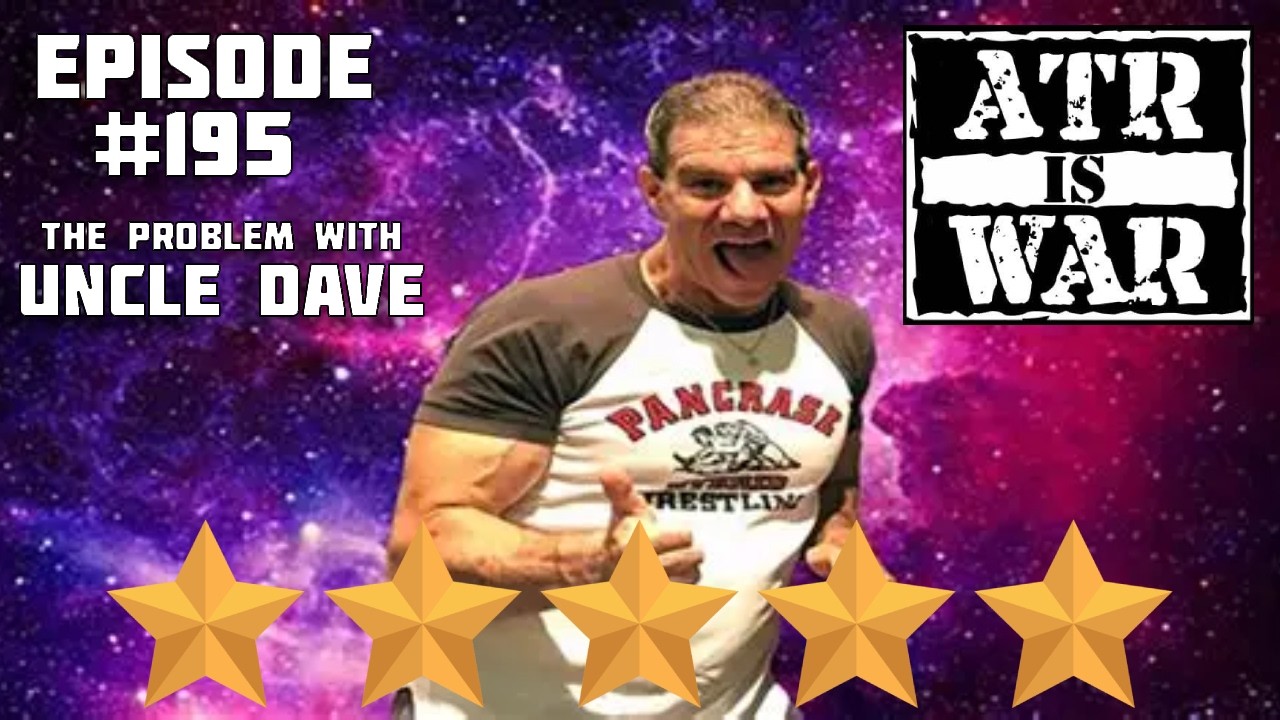 ATR is WAR 195  - The Problem with Uncle Dave