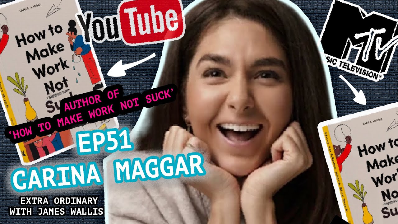 Episode 51 - Carina Maggar - Author of 'How to Make Work not Suck'