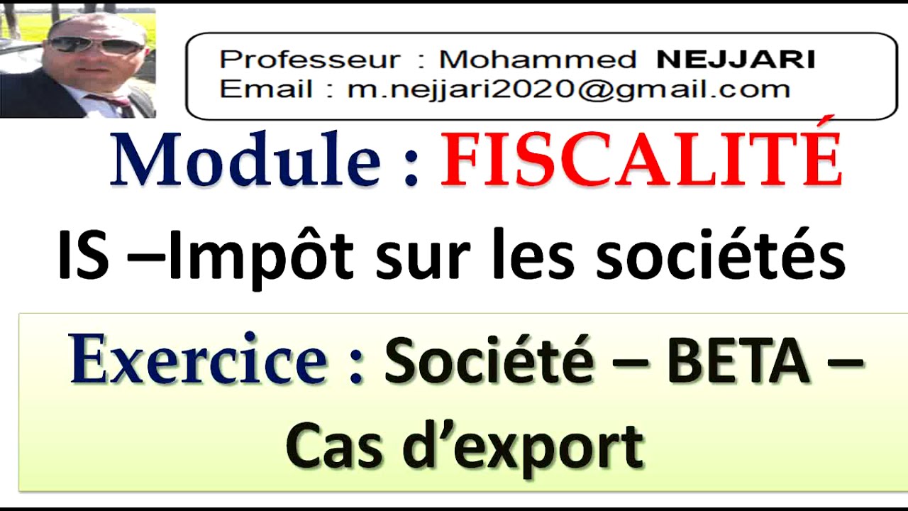 Fiscalité - IS : Exercice - société BETA - corrigé détaillé _ Cas de l'export