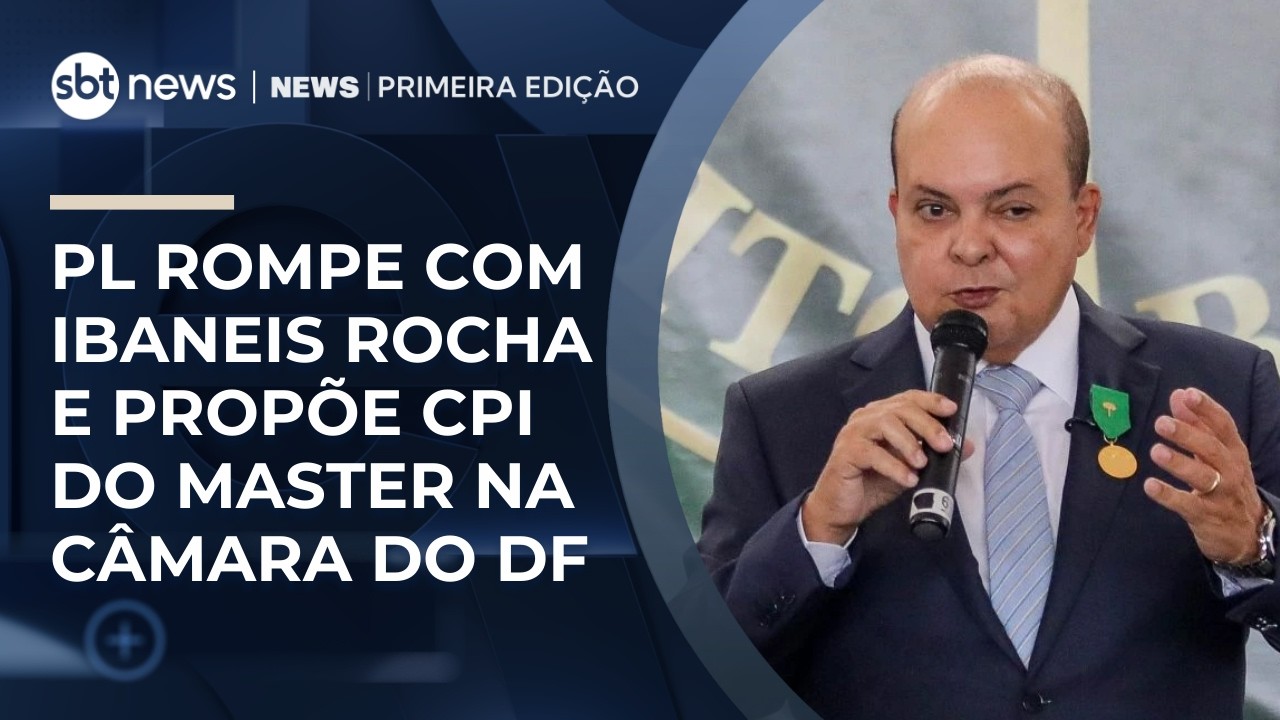 PL rompe com Ibaneis Rocha e propõe CPI do Master na Câmara do DF | #NewsPrimeiraEdição