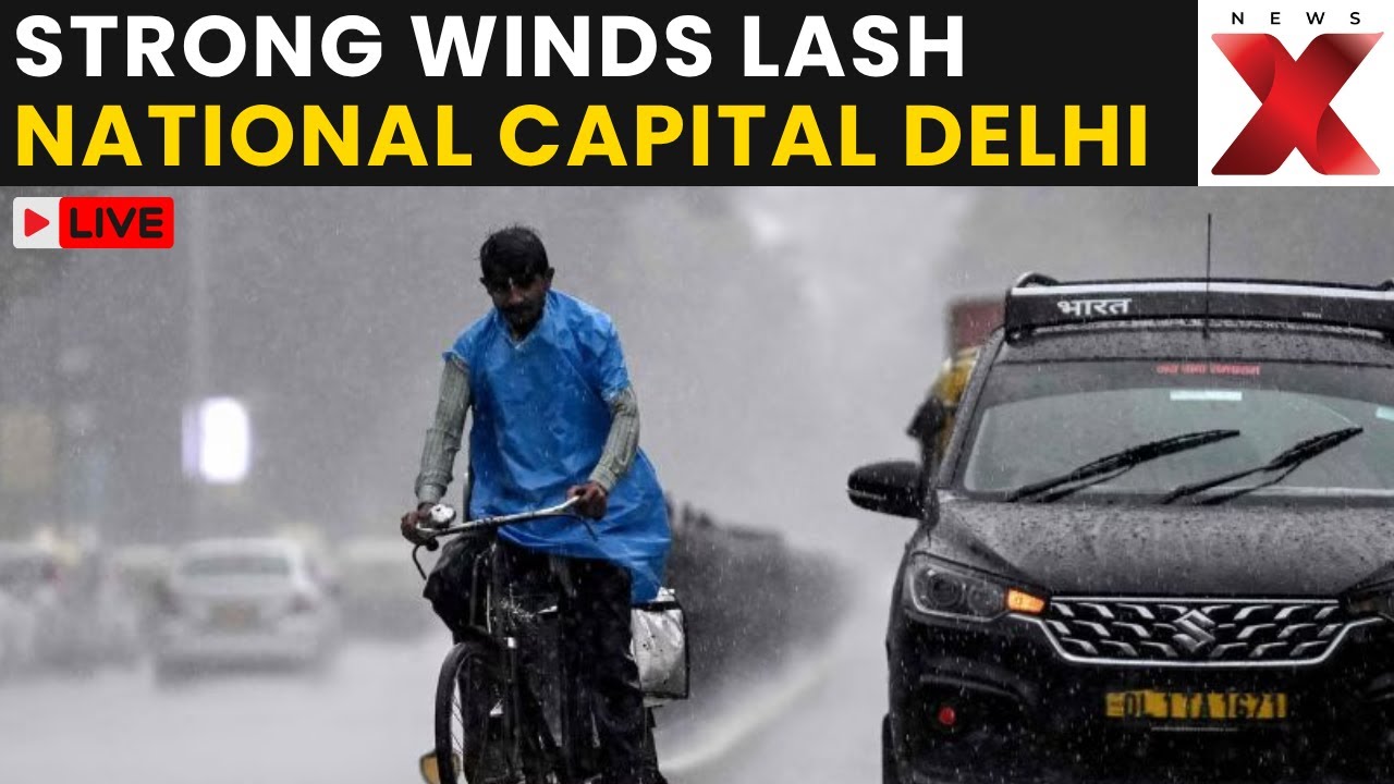 Weather Alert LIVE: IMD Issues Red Alert As Thunderstorms Lash Delhi With Strong Winds | NewsX