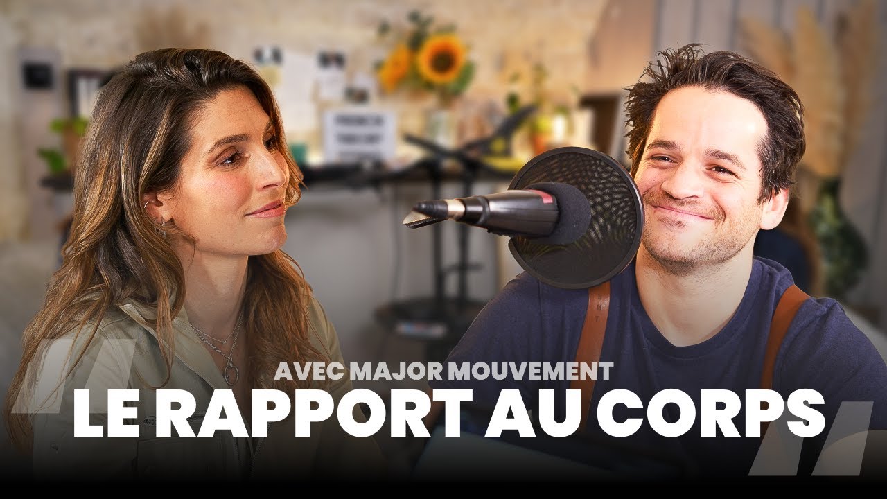 LE RAPPORT AU CORPS avec Major Mouvement
