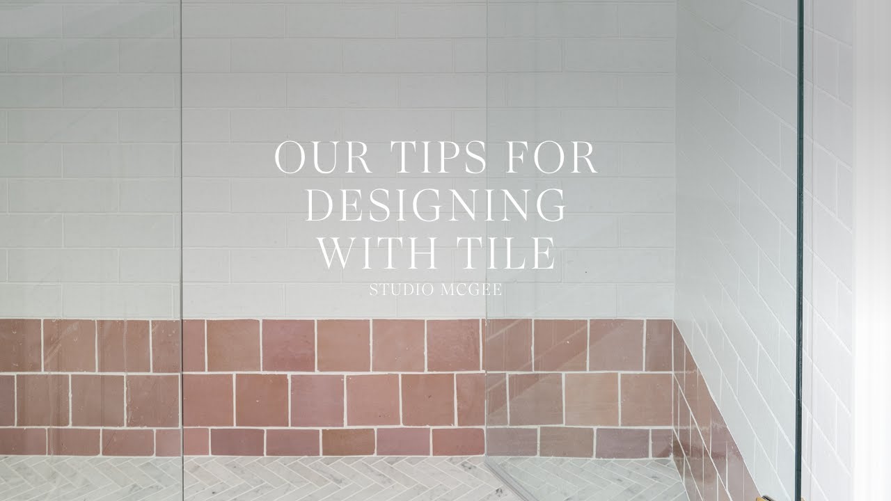 Our Tips for Designing with Tile