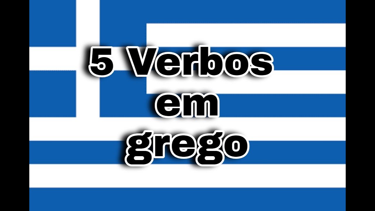 Conjugando 5 verbos em grego | Falando Grego