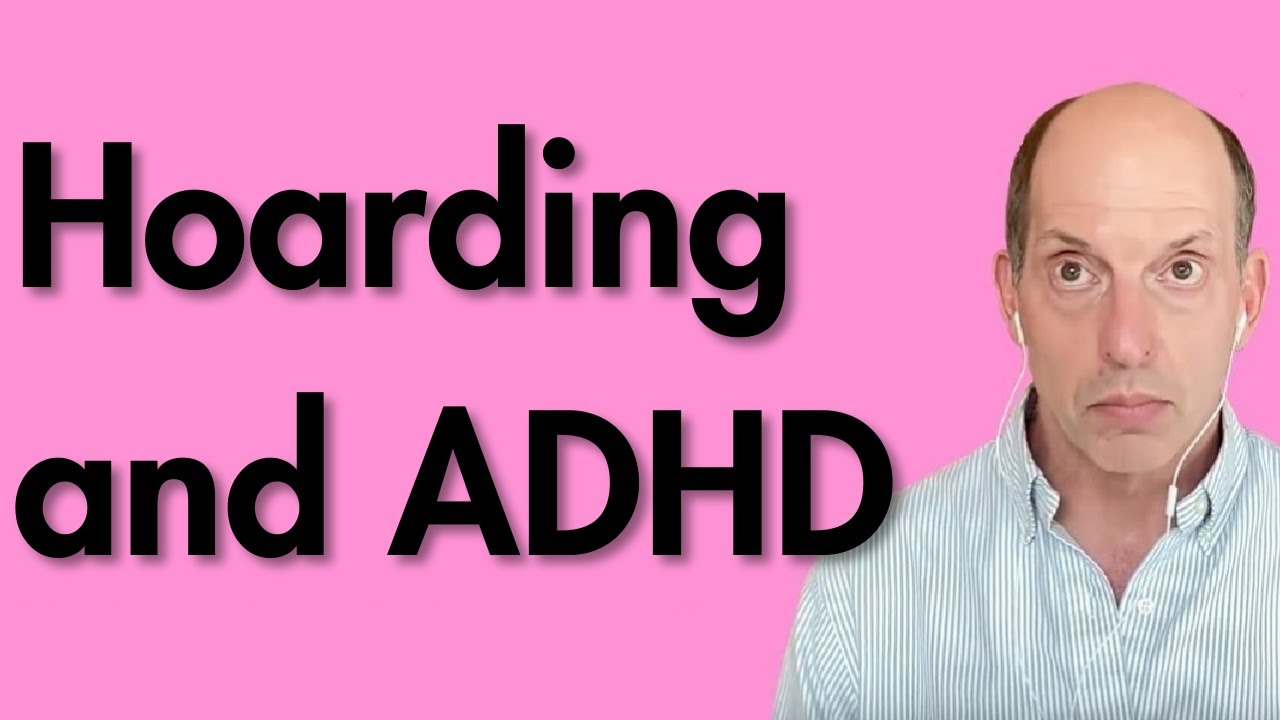Hoarding and ADHD