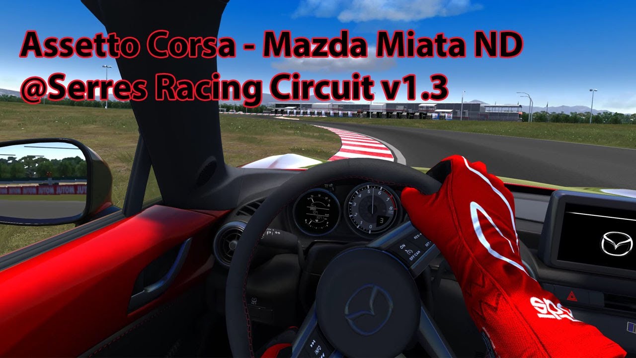 Assetto Corsa - Mazda MX5 ND @ Serres Racing Circuit