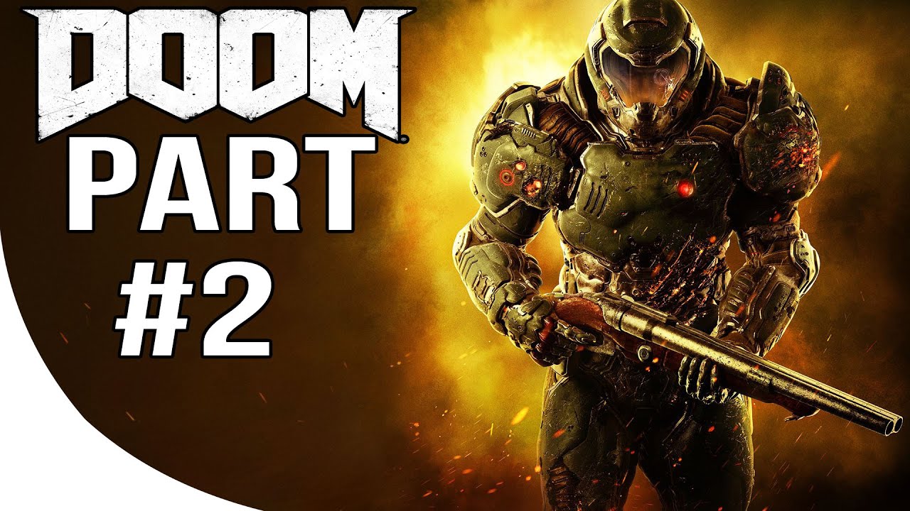 DOOM 4 - Gameplay Walkthrough Part 2 - DOOM 2016 Let's Play Playthrough