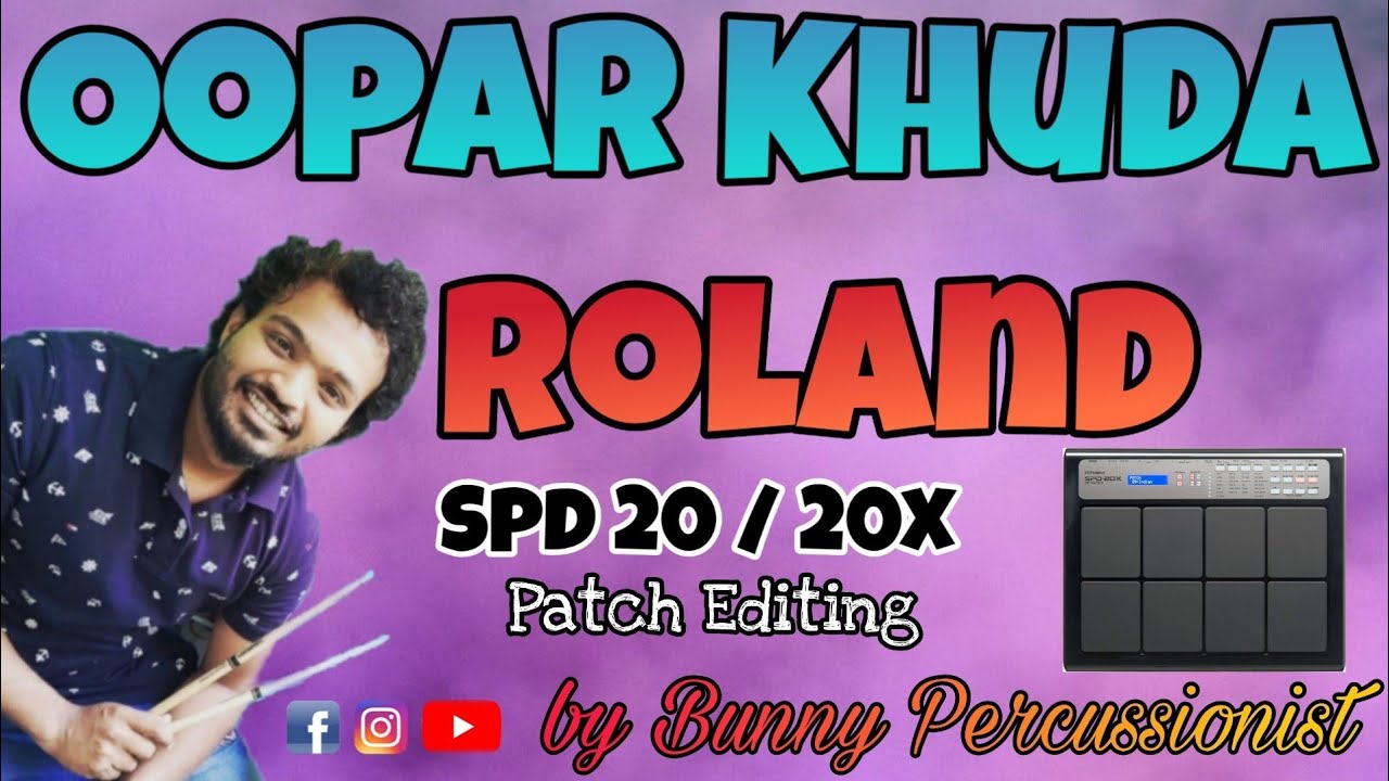 Oopar khuda | Patch Editing | Roland spd 20 & 20x by Bunny Percussionist