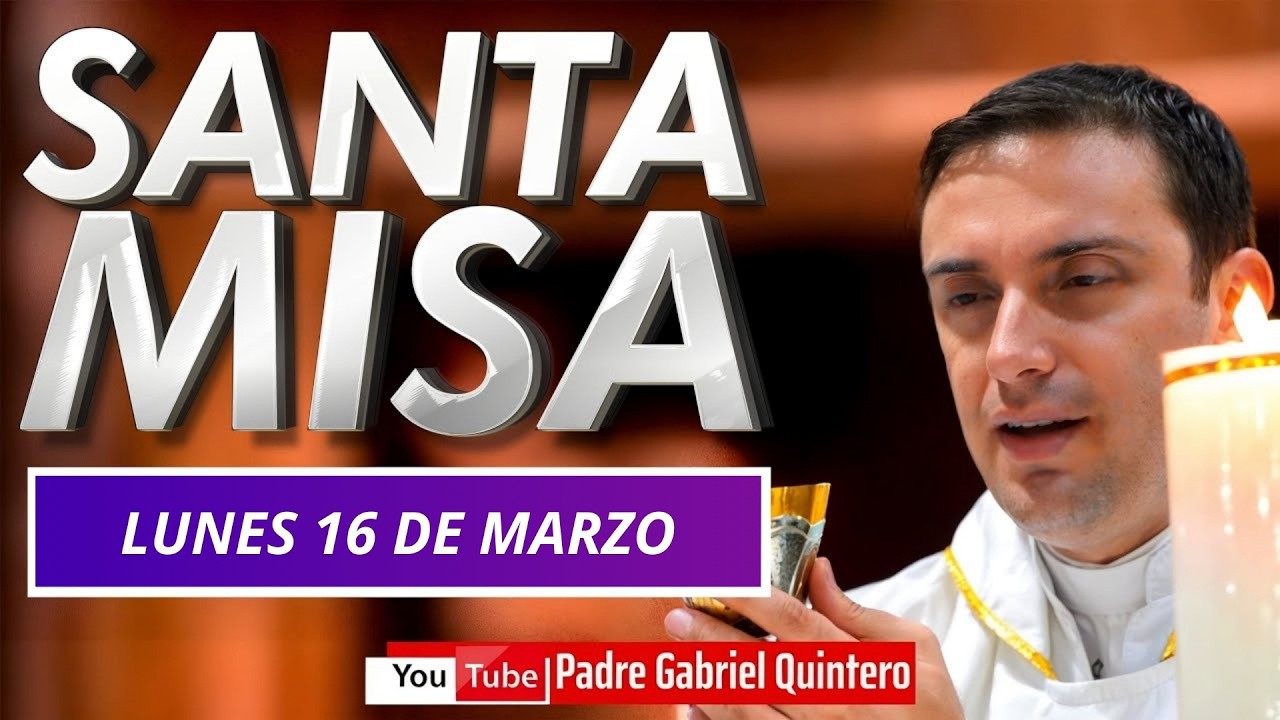 🙏🏻 Santa Misa de hoy lunes 16 de Marzo  2026 | Padre Gabriel Quintero en vivo 🙏