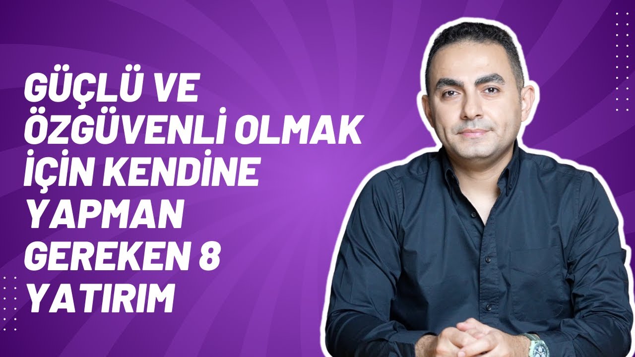 G&uuml;&ccedil;l&uuml; ve &Ouml;zg&uuml;venli Olmak İ&ccedil;in Kendine Yatırım &Ouml;nerileri