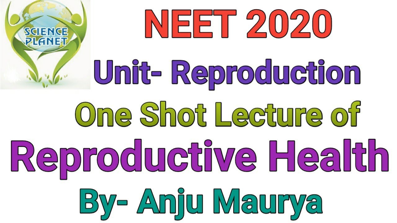 One Shot Lecture of Reproductive Health!!  By- Anju Maurya!!o