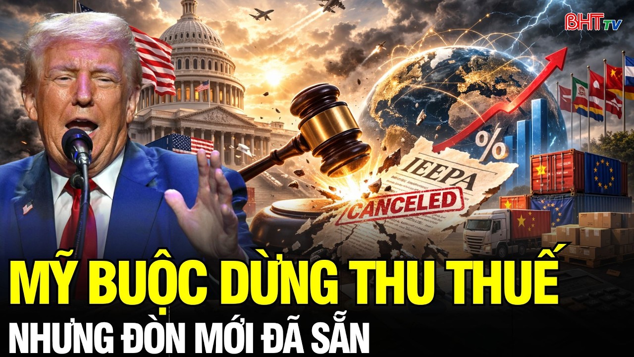 Phán quyết chấn động: Mỹ buộc dừng thu thuế hàng trăm tỷ USD, nhưng đòn thuế mới đã sẵn sàng