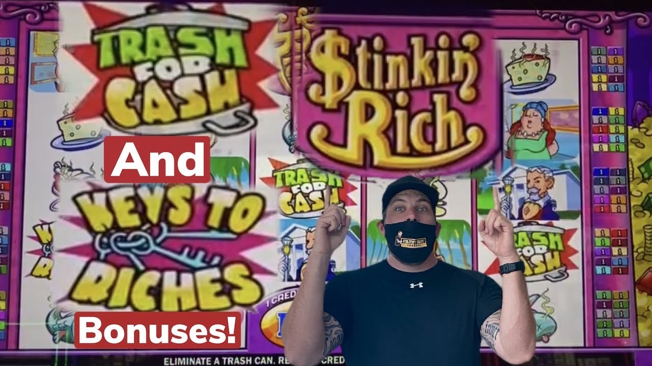 STINKIN RICH HIGH LIMIT! TRASH FOR CASH BONUS AND KEYS TO RICHES BONUS!