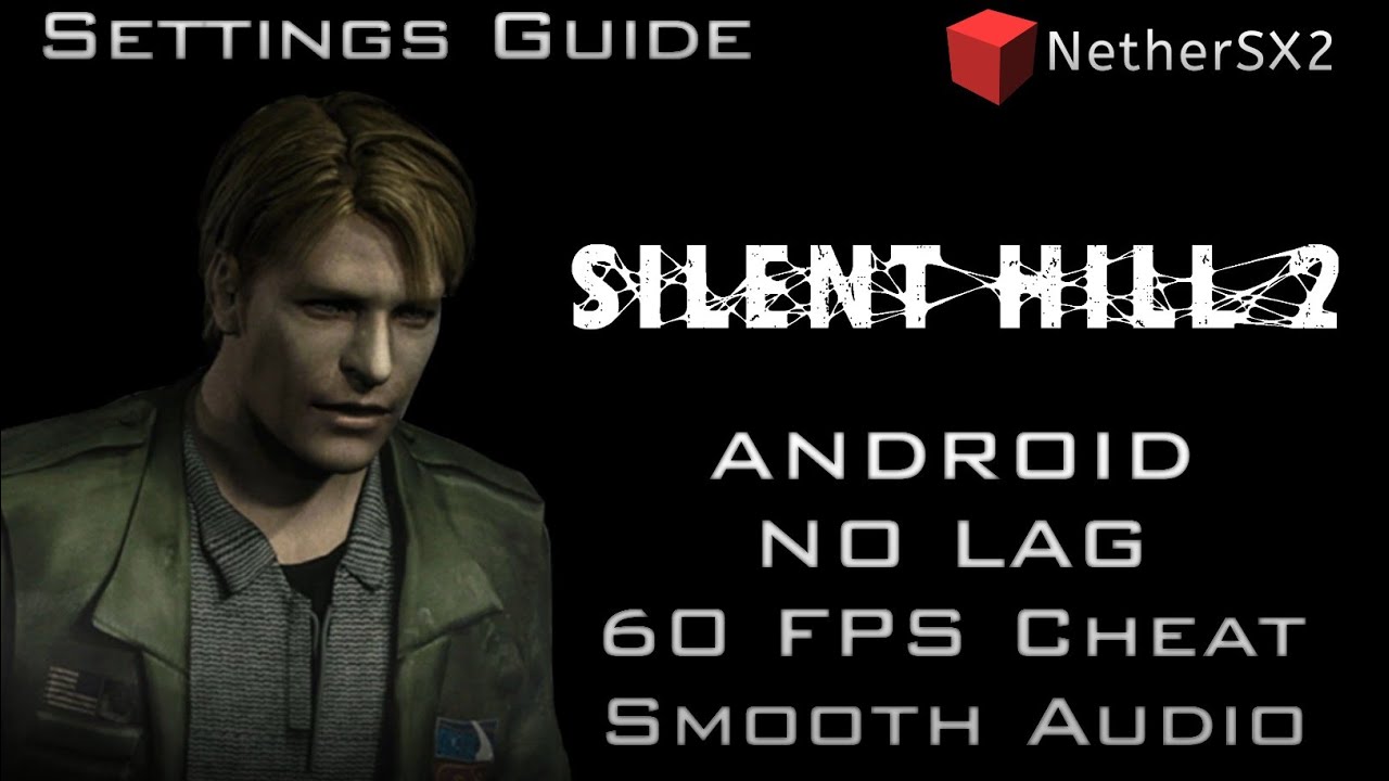 Silent Hill 2 Aethersx2 / NetherSX2 Settings Guide (lag fix + 60fps cheat) Android