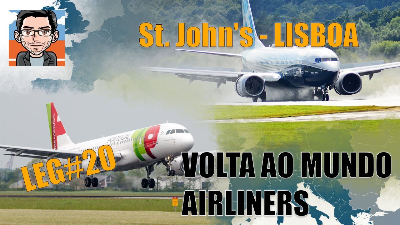 AIRLINER WORLD TOUR | ST JOHN'S - LISBOA | MSFS2020