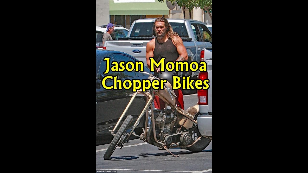 Jason Momoa Chopper Bikes