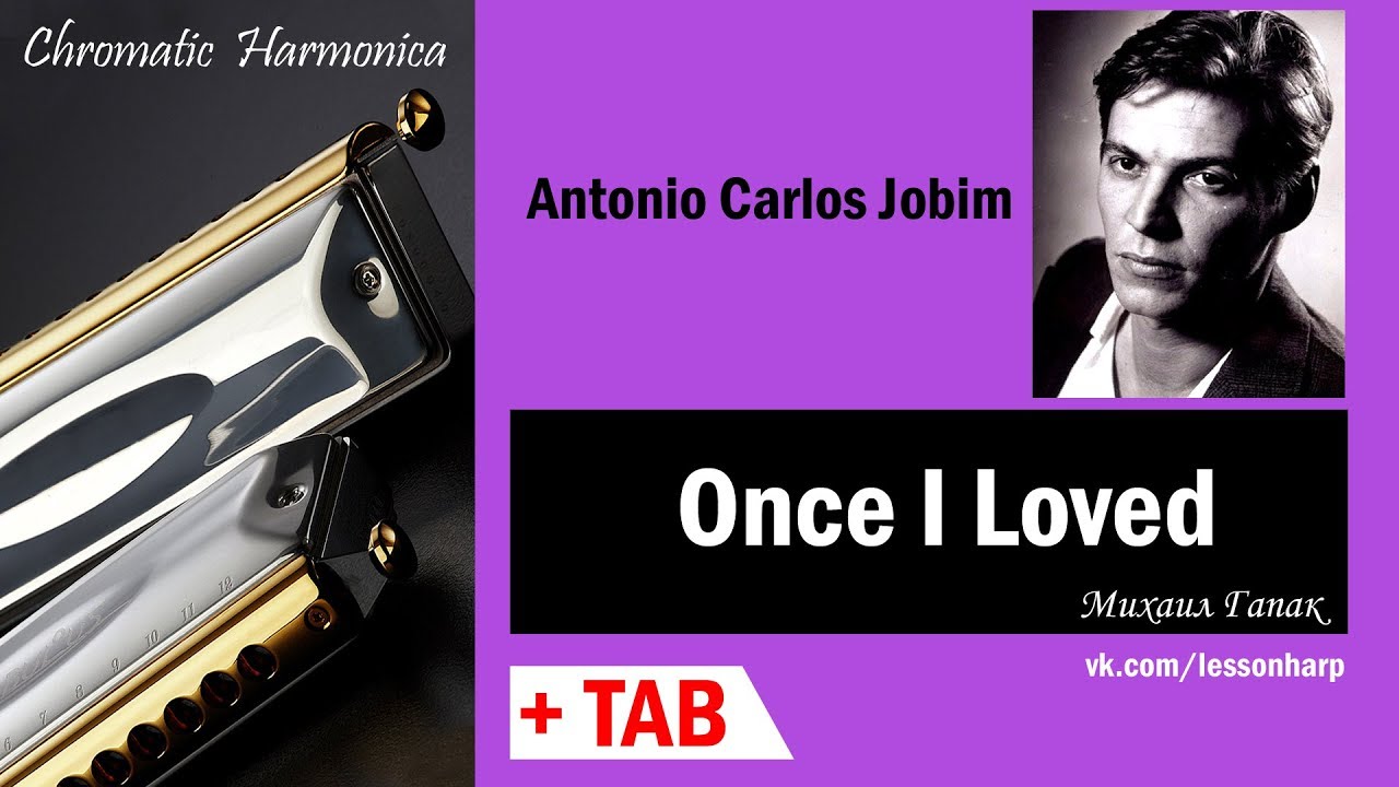 Once I Loved  - Harmonica TAB - Михаил Гапак - Hohner CX12 Jazz