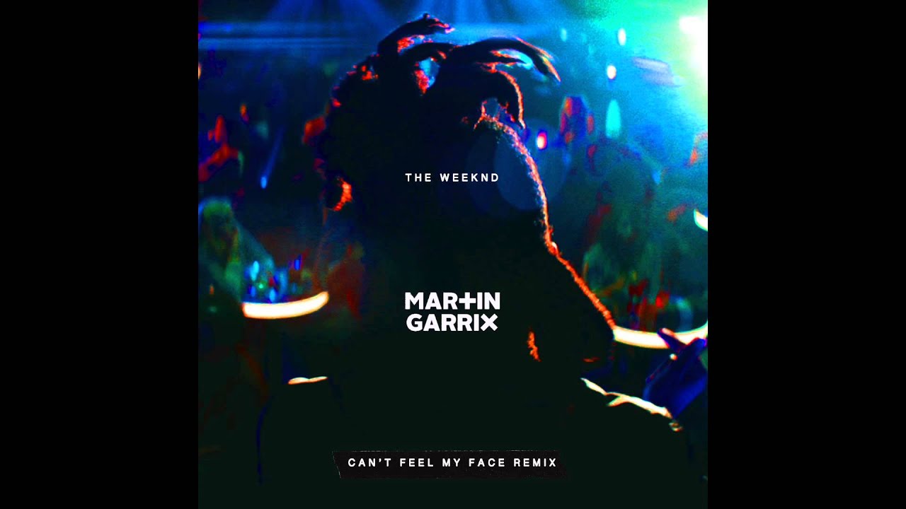 The Weeknd - Can't Feel My Face (Martin Garrix Remix)