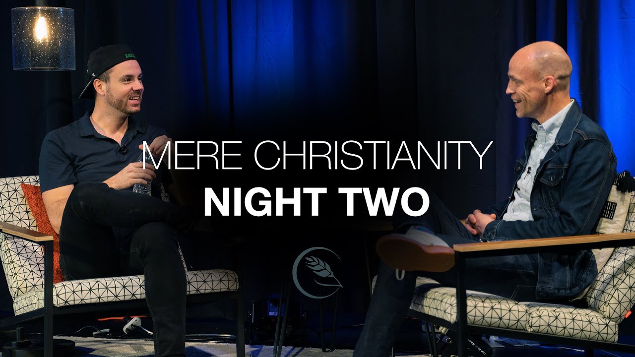 Mere Christianity Calvary Campus // Night Two