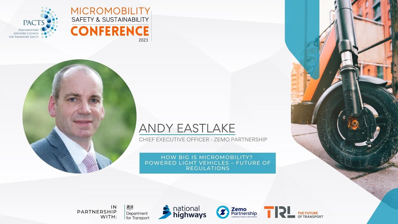 Andy Eastlake - How big is micromobility? Powered Light Vehicles: future of regulations #zemo #pacts