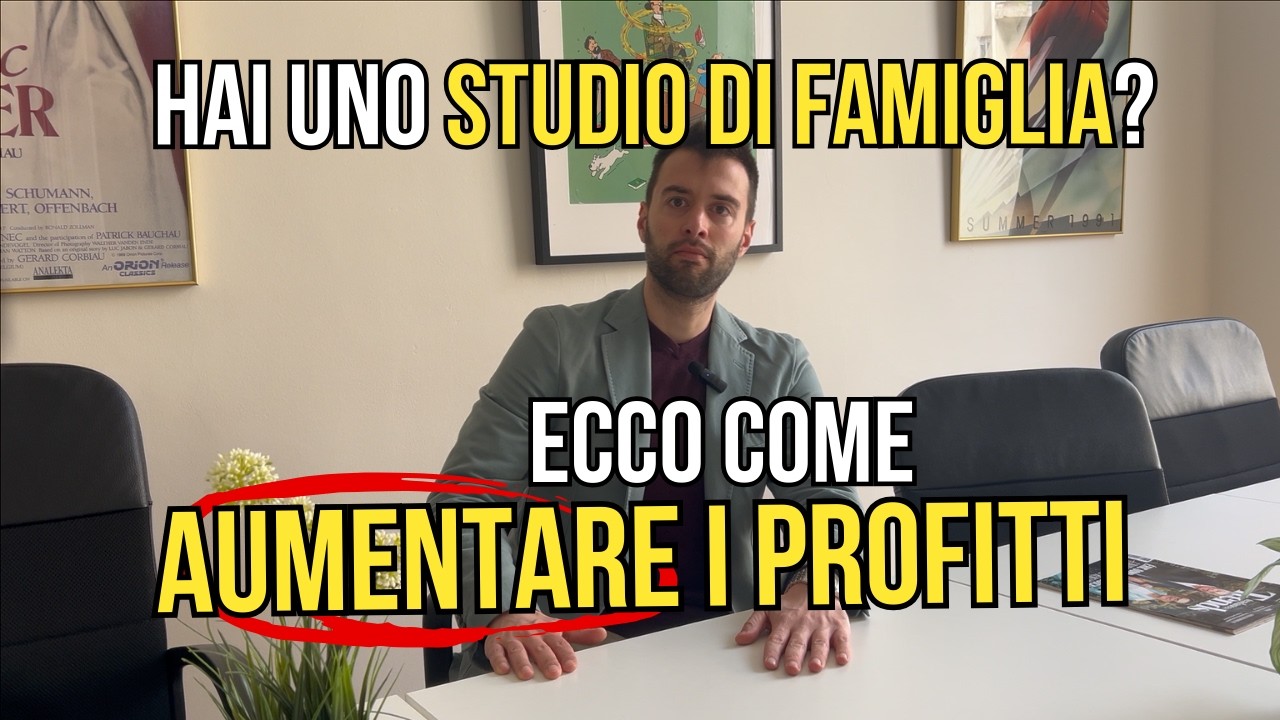 Hai uno studio di famiglia? Ecco come AUMENTARE I PROFITTI