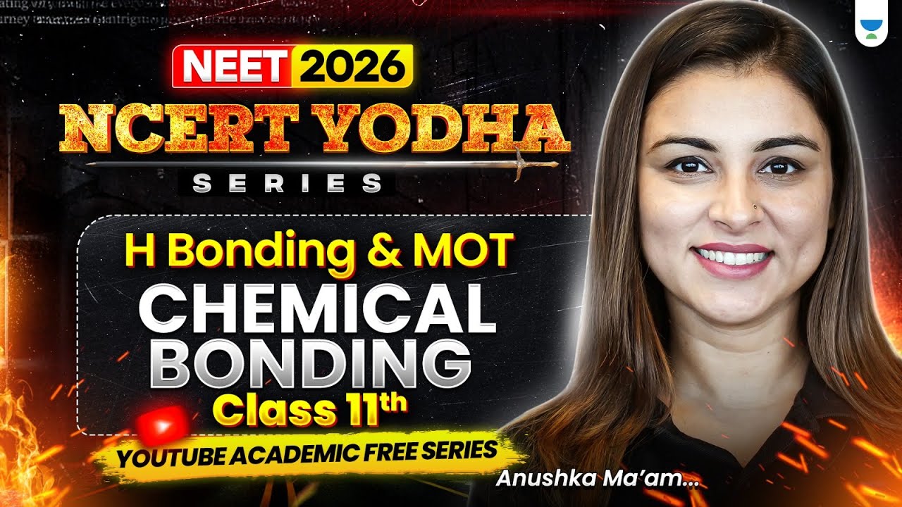 NEET 2026 Chemistry:  H Bonding and MOT | NCERT Yodha Series | Anushka Mam #neet2026