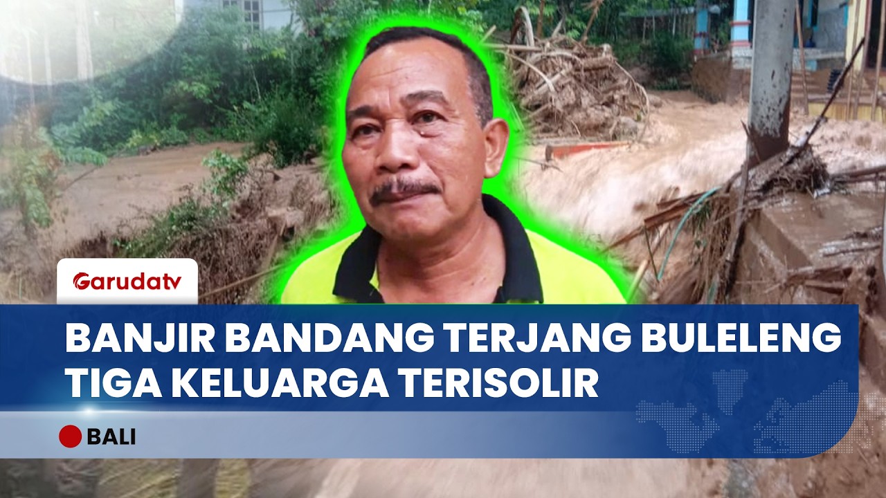 Update Banjir Bandang Buleleng: Upaya Pencarian Korban dan Kondisi Warga Terisolir