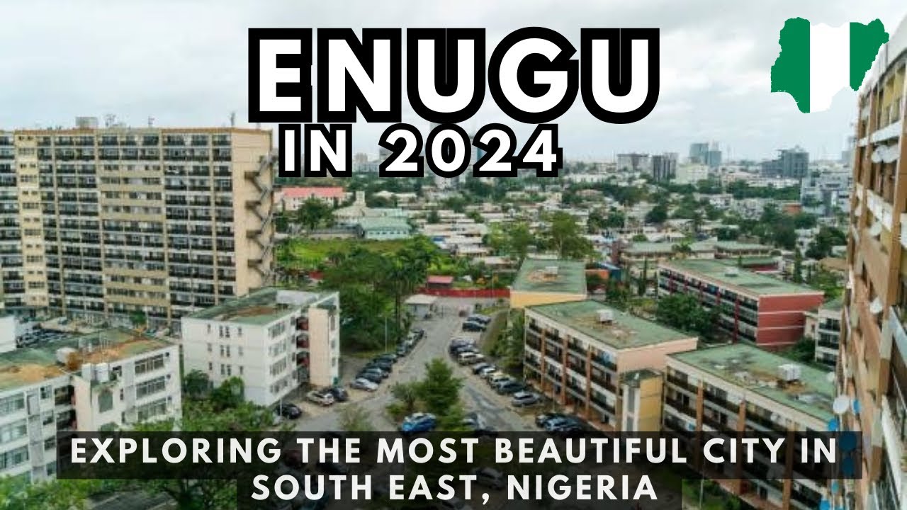 ENUGU STATE IN 2024; THE BEST OF ENUGU NIGERIA