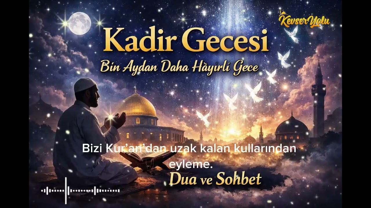 Bin Aydan Daha Hayırlı Gece Kadir Gecesi Sohbeti ve Duası #ramadan#kevseryolu#dua#sohbet 