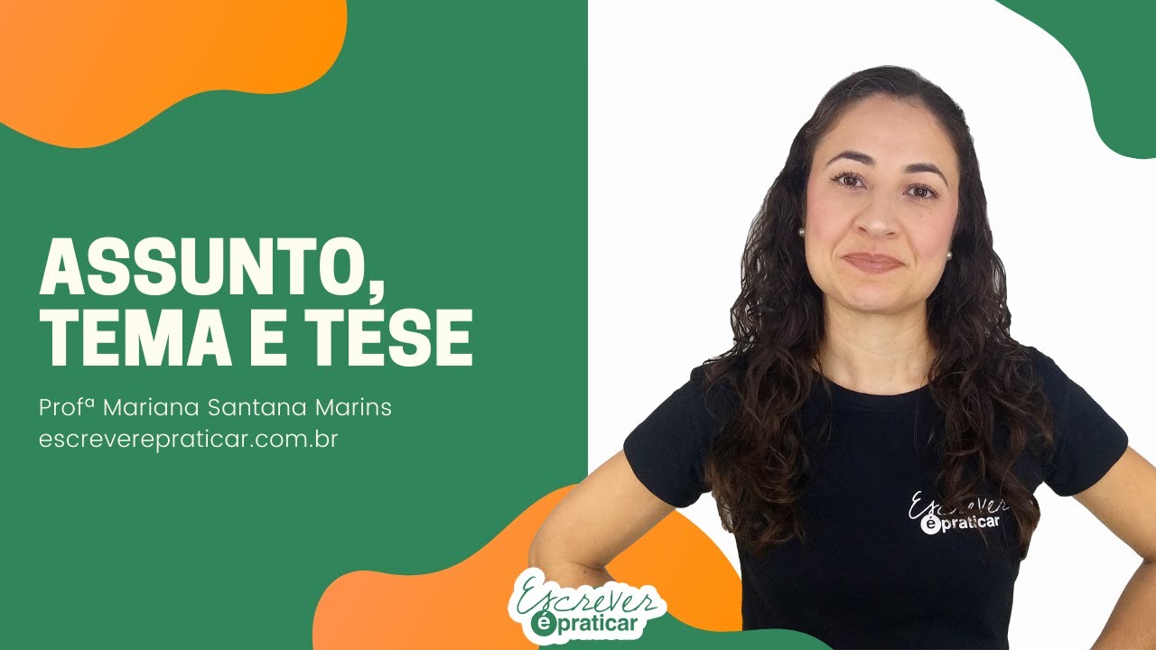 Assunto, tema e tese - Escrever é Praticar
