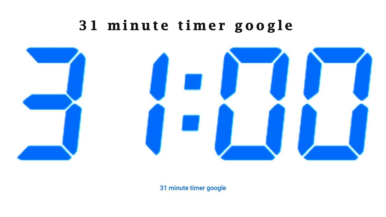 31 minute timer google