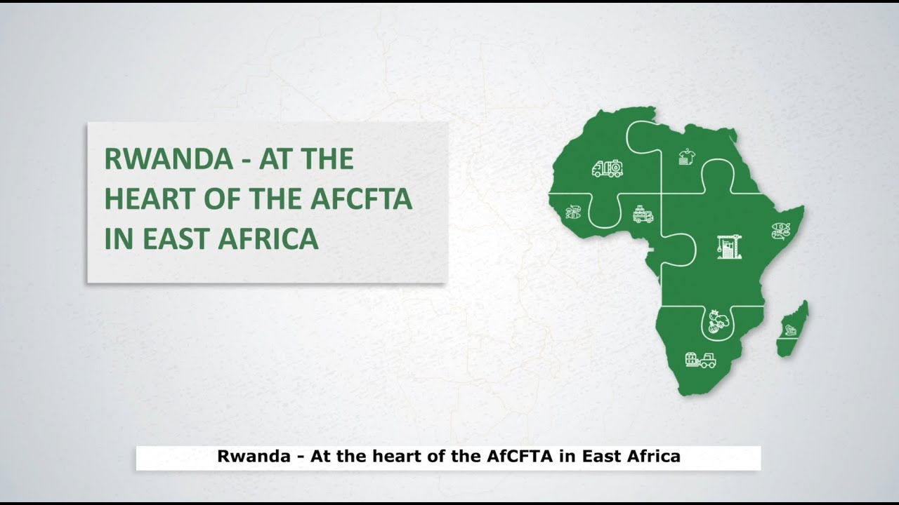 Rwanda – At the Heart of The AfCFTA in East Africa