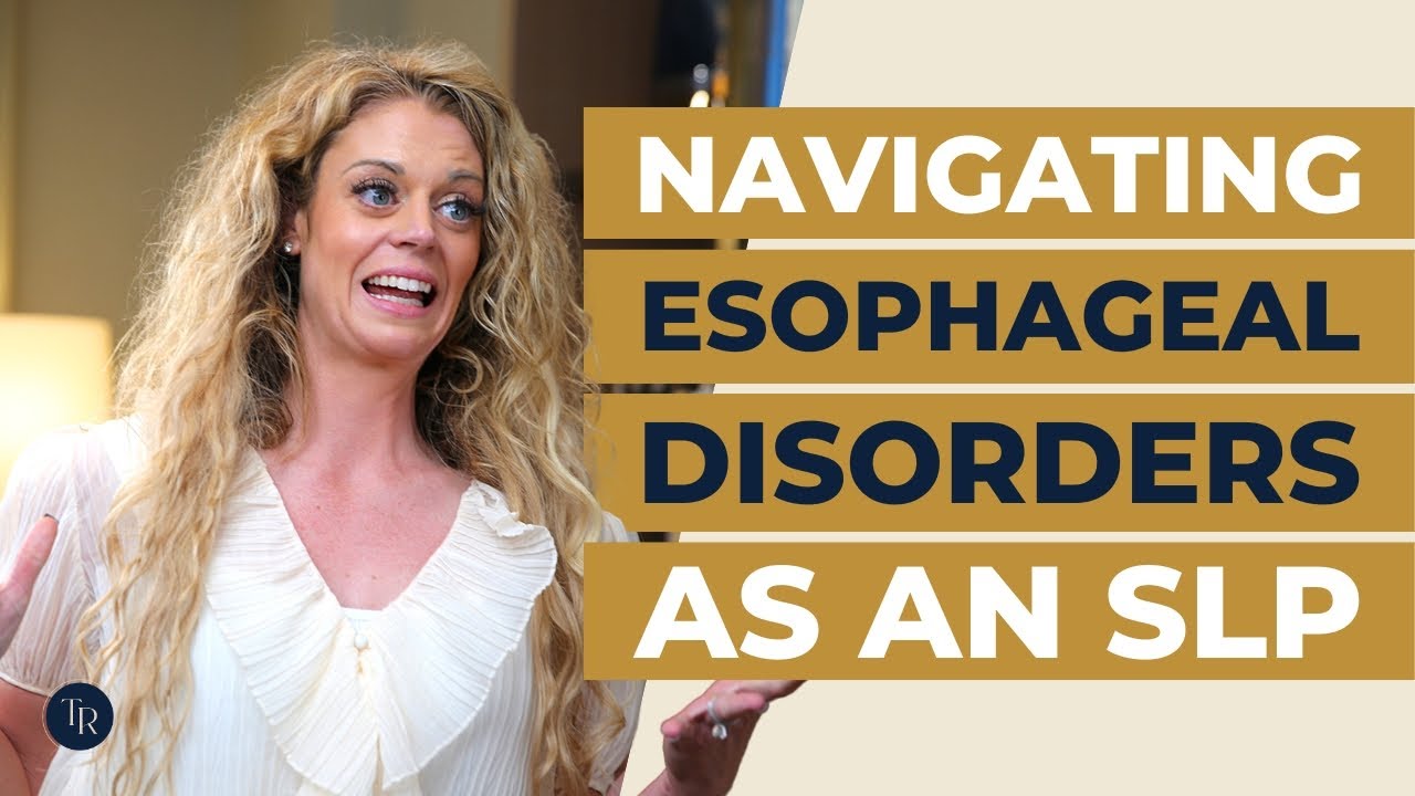 What Are Common Esophageal Disorders SLPs might encounter?