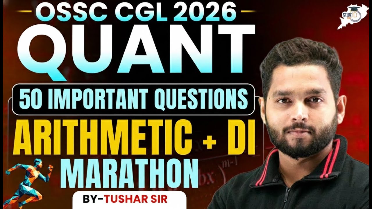 OSSC CGL 2026 | 50 Most Important Arithmetic & DI Questions | By Tushar Sir | OPSC StudyIQ