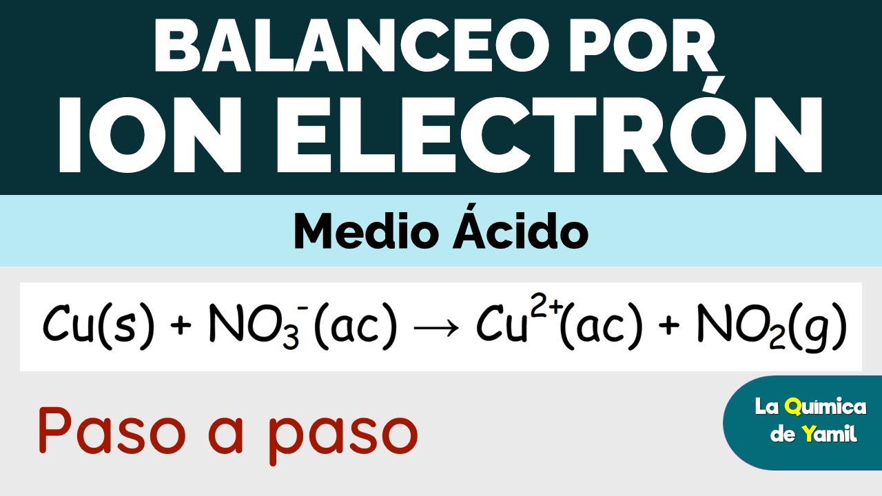 Balanceo de Ecuaciones por ION ELECTRON (Medio Ácido)