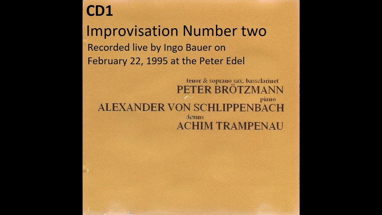 Peter Brötzmann, Alexander v. Schlippenbach, Achim Trampenau, Improvisation no. two, 22. Feb. 95