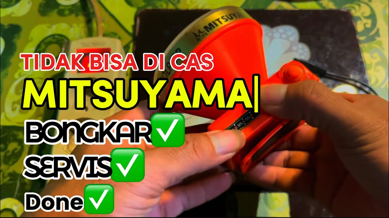 CARA BONGKAR & SERVIS ❗️SENTER MITSUYAMA MS-216P DI CAS TIDAK MENGISI