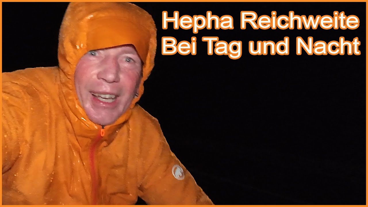 Hepha Reichweite bei Tag und Nacht