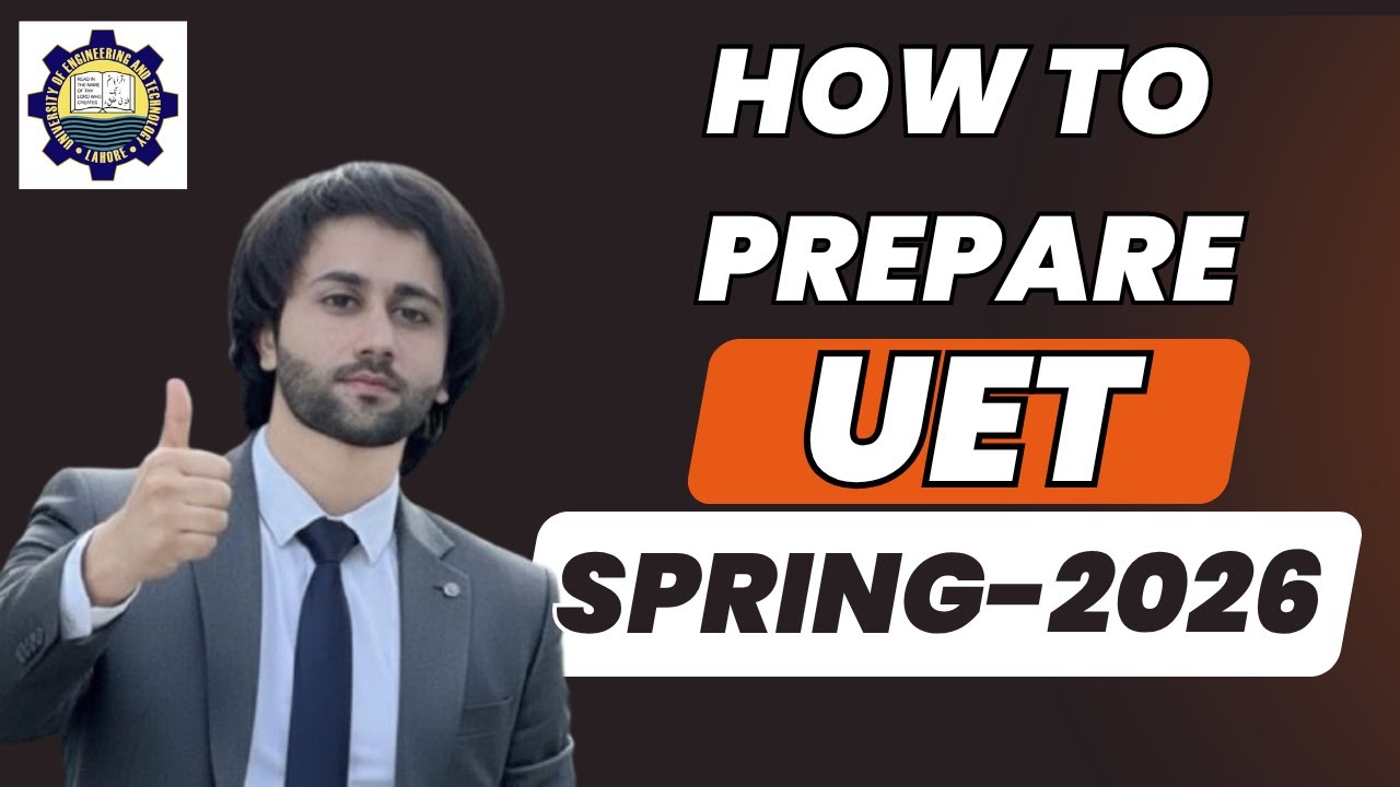 UET Spring Admission Test Complete Guide I How to Prepare UET Spring Admission Test I UET ECAT 2026