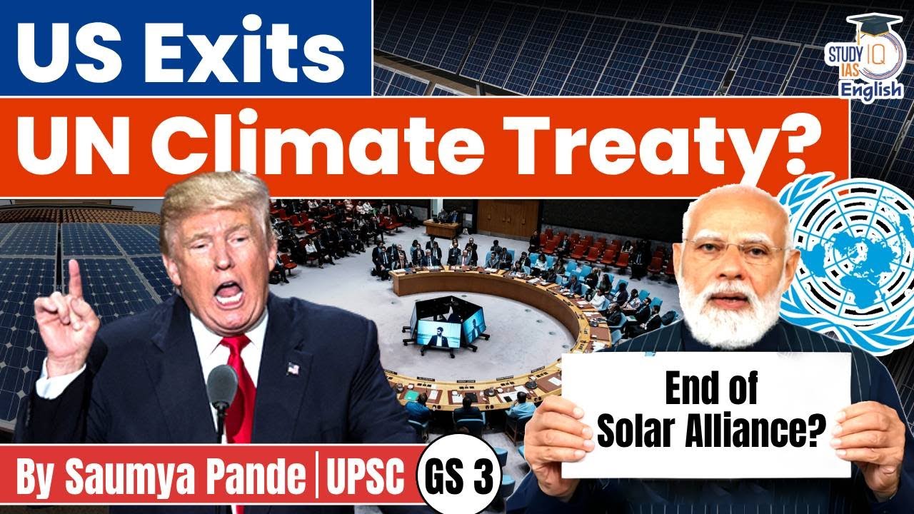 US Exits 66 Organisations: Trump's UNFCCC Exit Explained! | End of Solar Alliance? | By Saumya Pande