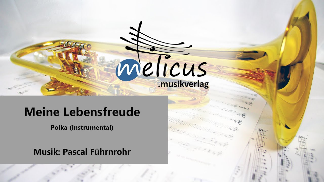 Meine Lebensfreude - B&ouml;hmische Blasmusik Polka von Pascal F&uuml;hrnrohr - Vollversion