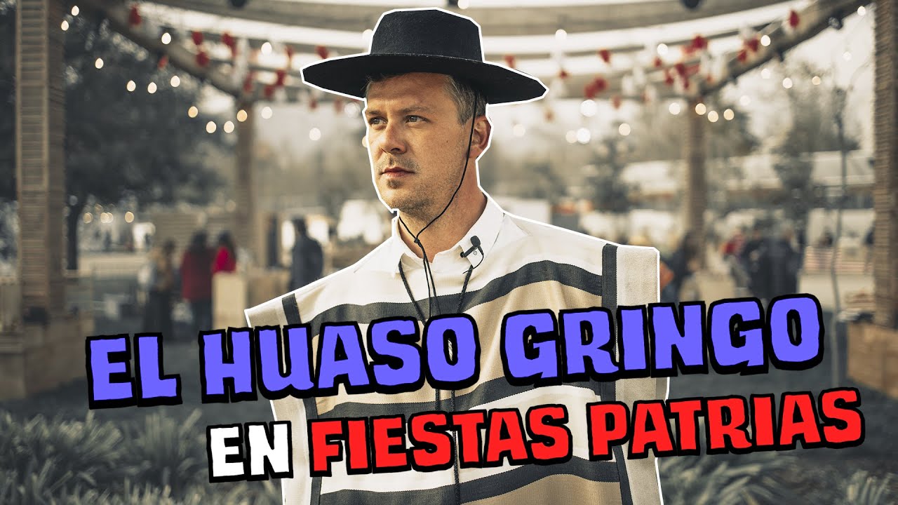 🇨🇱Гринго Хуасо на Fiestas Patrias - Happy Fiestas Patrias Чили