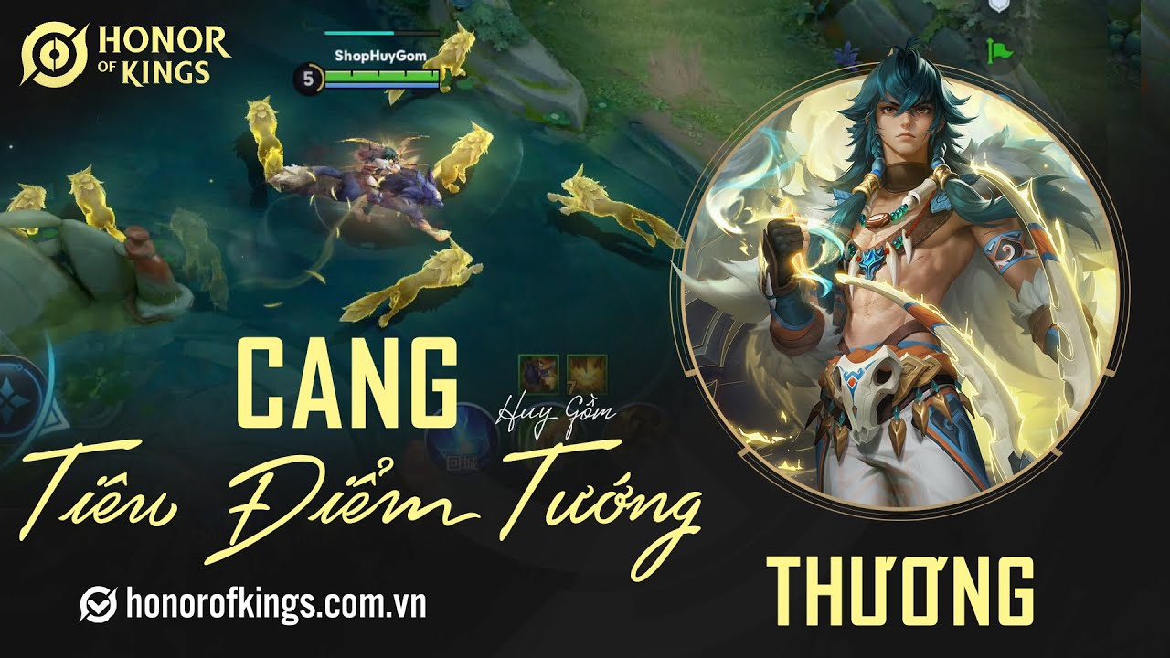 Vương Giả Vinh Diệu | Tiêu Điểm Tướng THƯƠNG - Chano Honor Of Kings