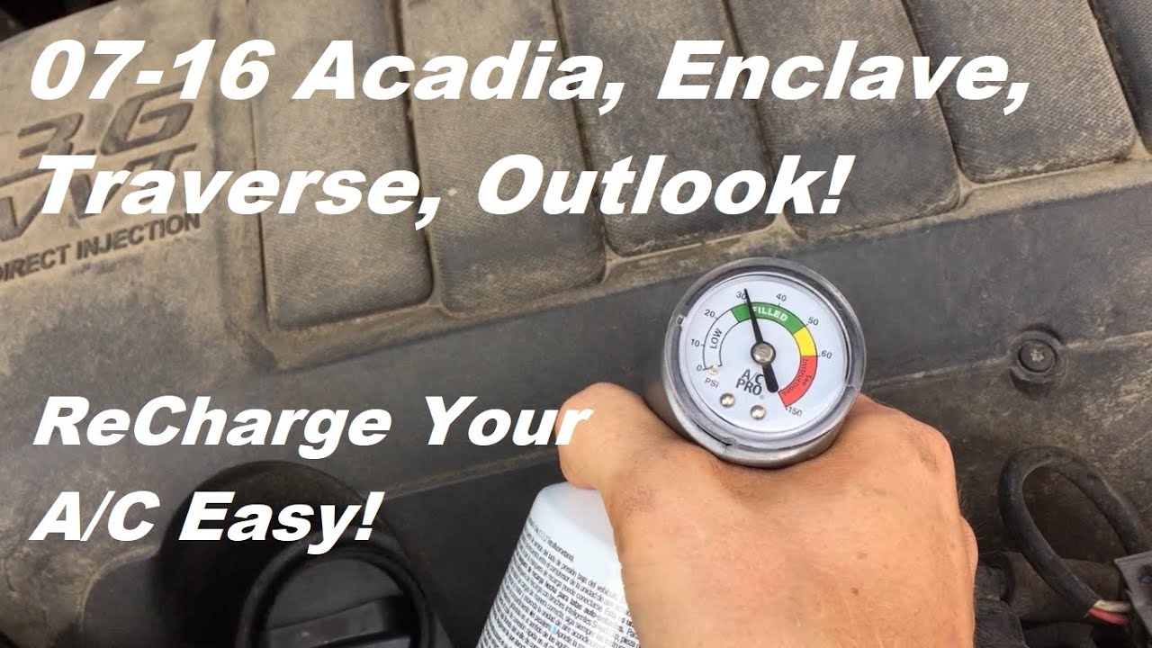 How To ReCharge AC Acadia Traverse Enclave Outlook 2007-2016 07 08 09 10 11 12 13 14 15 16