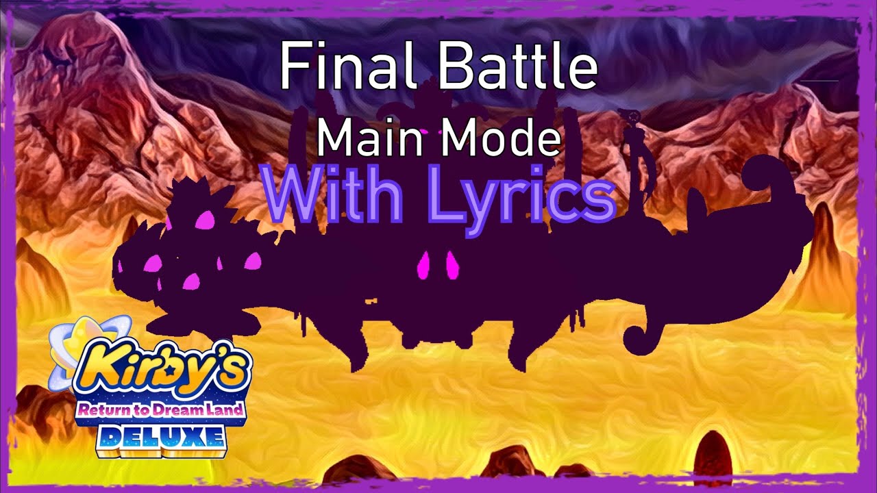 Main Mode Final Battle With Lyrics (Ft. @tommymacdonald) - Kirby’s Return to Dream Land Deluxe