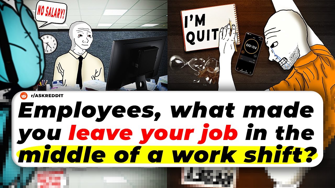 Employees, What Made You LEAVE Your JOB In The Middle OF A Work Shift?