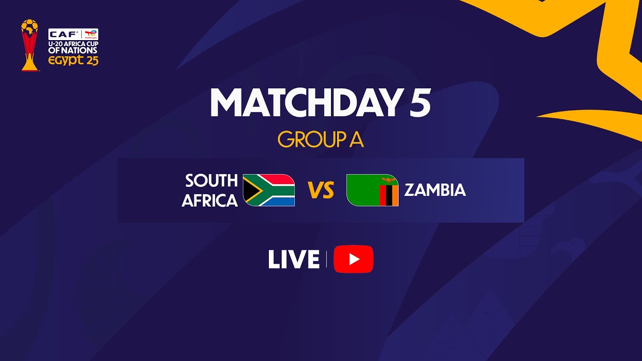 South Africa vs Zambia - U-20 AFRICA CUP OF NATIONS