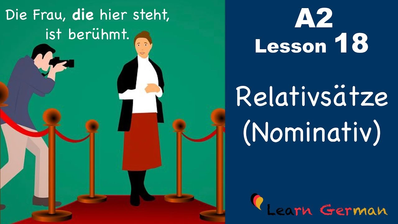 A2 - Lesson 18 | Relativsätze| Relativpronomen im Nominativ | German for beginners