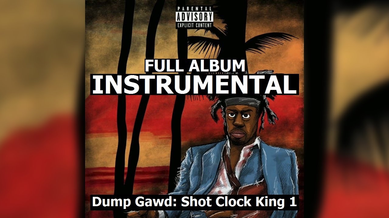 Tha God Fahim & Nicholas Craven - Dump Gawd: Shot Clock King (Instrumental) [Full Album]